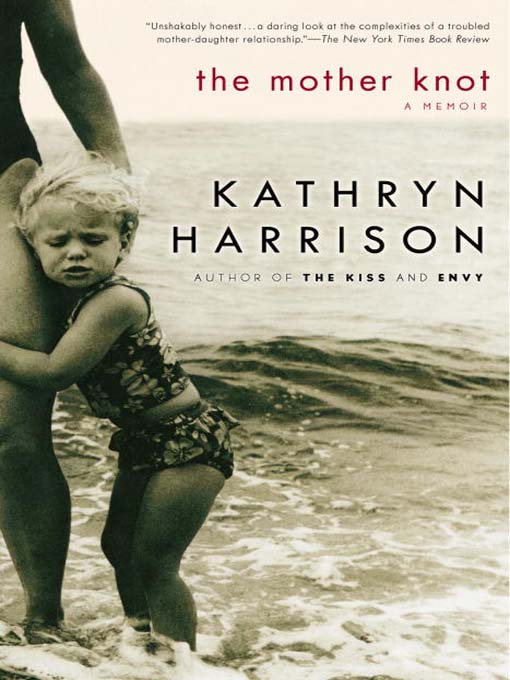 Title details for The Mother Knot by Kathryn Harrison - Available